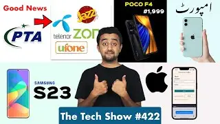 PTA About Mobile Load Shading | Mobile Imports | Poco F4 Price in Pakistan | iPhone 14 | S23 | 422