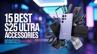 15 лучших аксессуаров для Samsung Galaxy S25 Ultra 2025 года