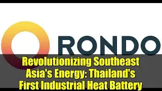 Revolutionizing Southeast Asia's Energy: Thailand's First Industrial Heat Battery