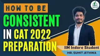 How to be Consistance in the CAT Preparation | CAT 2022 Strategy