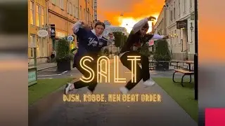 SALT- DJSM, Robbe, New Beat Order- House Choreography