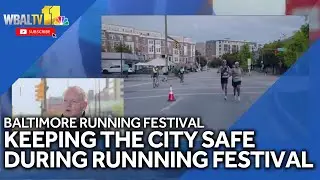 LIVE: Keeping the city safe during the Baltimore Running Festival