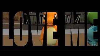 Love me | Pokemon Starter Squad edit