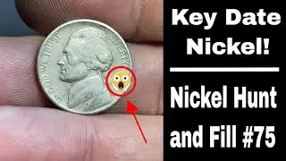 Nickel Hunt and Fill #75 - Key Date Nickel Found