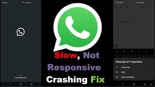 Whatsapp Slow, not responsive or crashing Fix Any Samsung