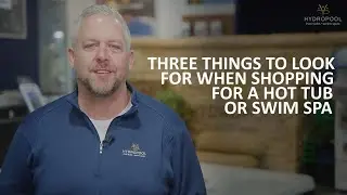 What are the three things to know before buying a hot tub or swim spa?
