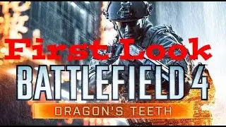 BATTLEFIELD 4 - Dragons Teeth - First impressions