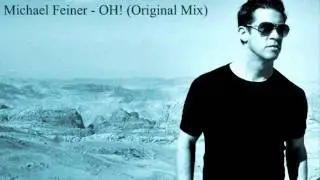 Michael Feiner - Oh! (Original Mix) [FULL]