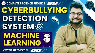 Cyberbullying Detection Using Machine Learning | Python Final Year IEEE Project