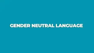 Mastering Gender Neutral Language