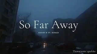 Agust D - So far away (polskie napisy/ tłumaczenie pl )