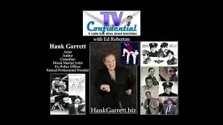 TV Confidential Podcast with Ed Robertson Interviewing Hank Garrett (Part 1)