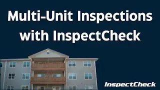 Multi-unit Home Inspections with InspectCheck