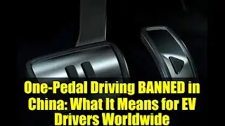 One-Pedal Driving BANNED in China: What It Means for EV Drivers Worldwide