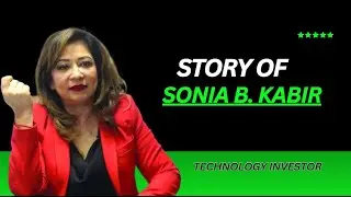 Sonia Bashir Kabir: Bangladesh&rsquo;s First Female Tech Investor