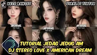Tutorial Jedag Jedug Alight Motion DJ Stereo Love X Melody American Dream