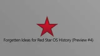 Forgetten Ideas for Red Star OS History (Preview #4)