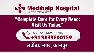 The Medihelp Hospital in Sarvoday Nagar,Kanpur | Best ENT &  Gastro Hospital in Kanpur