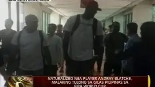 24 Oras: Naturalized NBA player Andray Blatche, malaking tulong sa Gilas Pilipinas sa FIBA World Cup