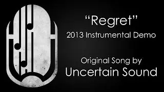 Regret (2013 Instrumental Demo) - Uncertain Sound