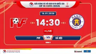 🔴Trực tiếp: PVF vs Hà Nội |14:30-16.01.2026| GIẢI BÓNG ĐÁ U19 VĐQG - CÚP MODERN 2025/26