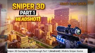 Sniper 3D Gameplay Walkthrough Part 1 (Android) | Mobile Sniper Game