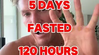 5 DAYS FASTED 120 HOURS & COUNTING