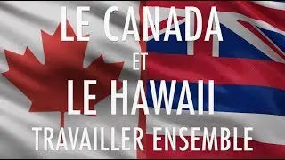 LE CANADA ET LE HAWAII  UNE RELATION COMMERCIALE &Eacute;QUITABLE ET LIBRE