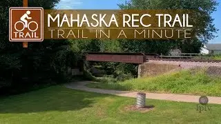 Mahaska County Recreation Trail | Trail in a Minute