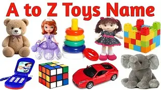 A to Z Toys Name in English with Picture | A to Z Toys Name for Kids, Preschool & Toddler |Toys Name