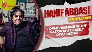 Hanif Abbasi Interview | Imran Khan | Nawaz Sharif