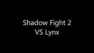 Shadow Fight 2 Guide to defeat Lynx Hero Reborn Boss