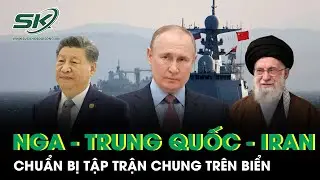 Động thái gây chú ý: Iran - Nga - Trung Quốc chuẩn bị tập trận hải quân chung