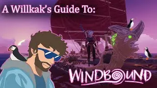 A Willkak's Guide To: Windbound