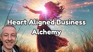 Heart Aligned Business Alchemy - Your Mission & Transformational Action