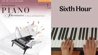 Sixth hour: Accelerated Piano Adventures book 2