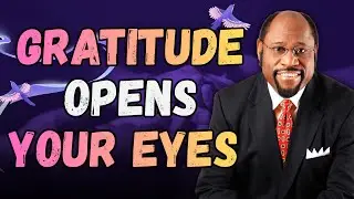 Dr Myles Munroe: GRATITUDE Is SPIRITUAL SIGHT—See GOD in Every Season (Stop Complaining!)