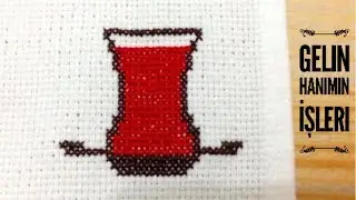 ETAMİN HAVLUYA ÇAY BARDAĞI MOTİFİ İŞLEME | KANAVİÇE NASIL YAPILIR | Hand Embroidery