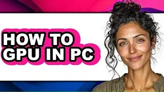 How to Gpu in Pc (only Way)