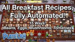 All Breakfast Recipes, 15 Combinations, Fully Automated! - Solo Day 1 to OT16 - PlateUp!