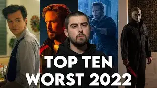 Top 10 WORST Movies of 2022