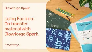 Glowforge Customer Success: Using Proofgrade Eco Iron-On transfer material with Glowforge Spark