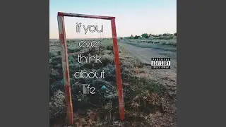 If You Ever Think About Life (Instrumental)
