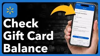 How To Check Walmart Gift Card Balance