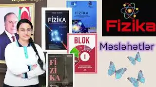 Fizika fənni necə öyrənilməlidir ? (Məsləhətlərim)
