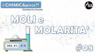 Moli e Molarit&agrave; || CHIMICApisce?! #08