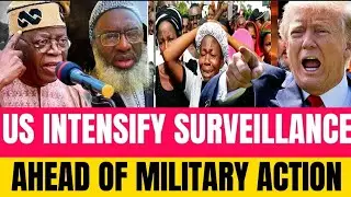 Breaking: US Intensify surveillance flights over Nigeria Ahead Of Possible Military Intervention 