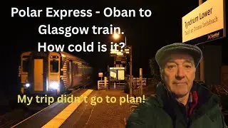 Polar Express train Oban to Glasgow - how cold is it?