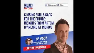 Fix Your AI Strategy: Build a Learning Culture to Close Skills Gaps w/ Artem Ivanenko