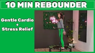 10-Minute Rebounder Workout | Gentle Cardio + Stress Relief
